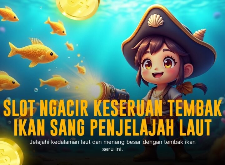 Strategi Ampuh Menembak Ikan di Game Habanero