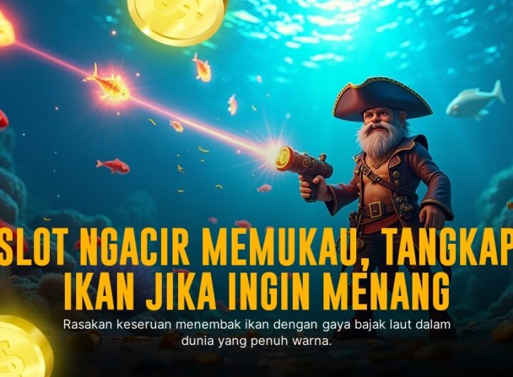 Cara Cerdas Menang di Game Tembak Ikan Online