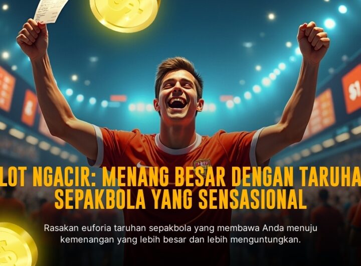 Taruhan Bola Parlay: Cara Cerdas Raih Kemenangan Maksimal
